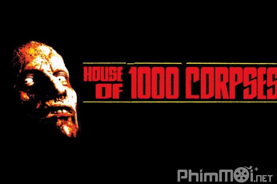 Ngôi Nhà Của 1000 Xác Chết - House of 1000 Corpses