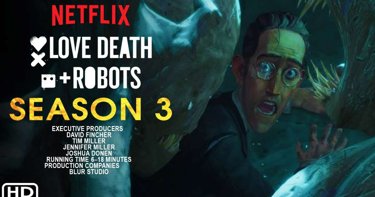 Yêu, Sinh Tử và Người Máy (Phần 3) - Love, Death and Robots (Season 3)