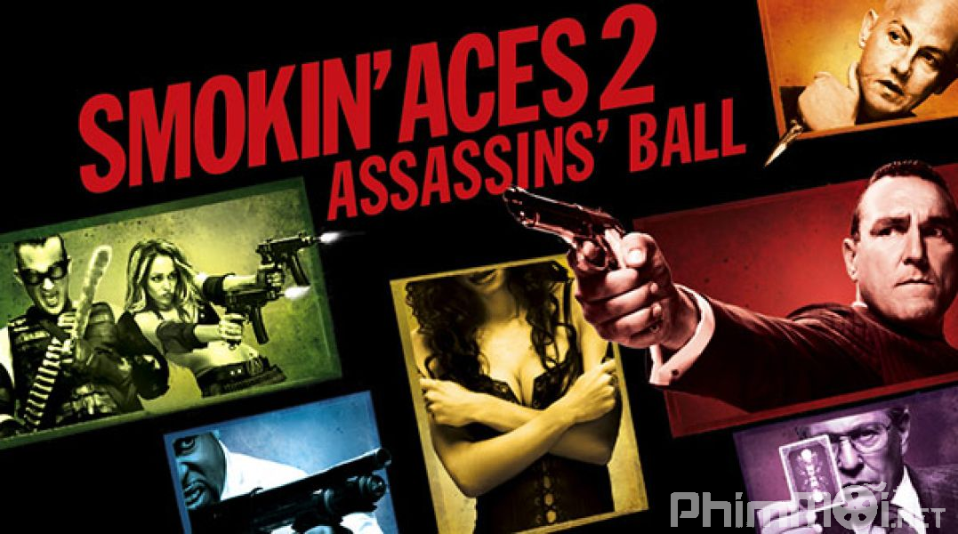 Cuộc Chiến Băng Đảng 2 - Smokin* Aces 2: Assassins* Ball