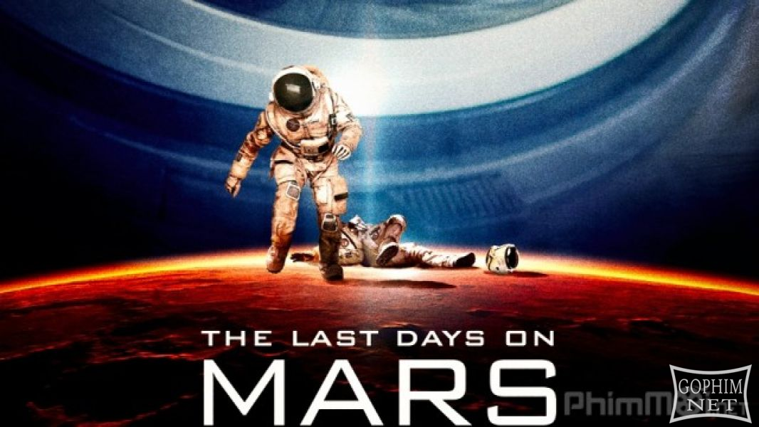 Ngày Cuối Trên Sao Hỏa - The Last Days on Mars